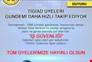 TİGİAD ÜYELERİ GÜNDEMİ DAHA HIZLI TAKİP EDİYOR